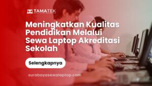 sewa laptop akreditasi sekolah