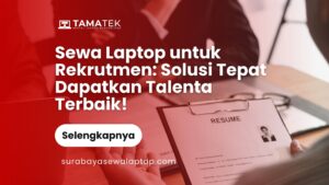 Read more about the article Sewa Laptop untuk Rekrutmen: Solusi Tepat Dapatkan Talenta Terbaik!