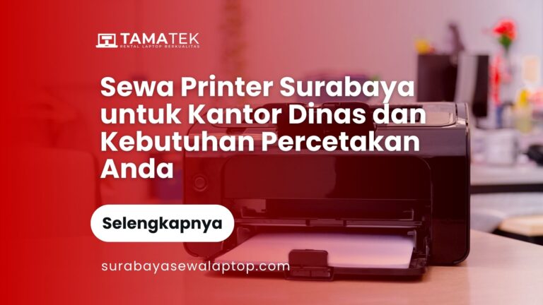 Read more about the article Sewa Printer Surabaya untuk Kantor Dinas dan Kebutuhan Percetakan Anda