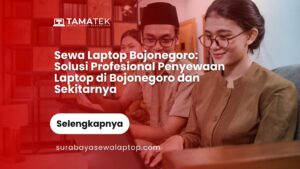 Read more about the article Sewa Laptop Bojonegoro: Solusi Profesional Penyewaan Laptop di Bojonegoro dan Sekitarnya
