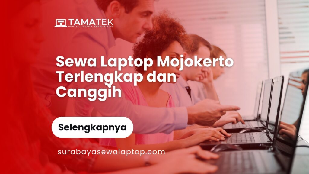 Sewa Laptop Mojokerto Terlengkap dan Canggih