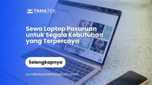 Read more about the article Sewa Laptop Pasuruan untuk Segala Kebutuhan yang Terpercaya
