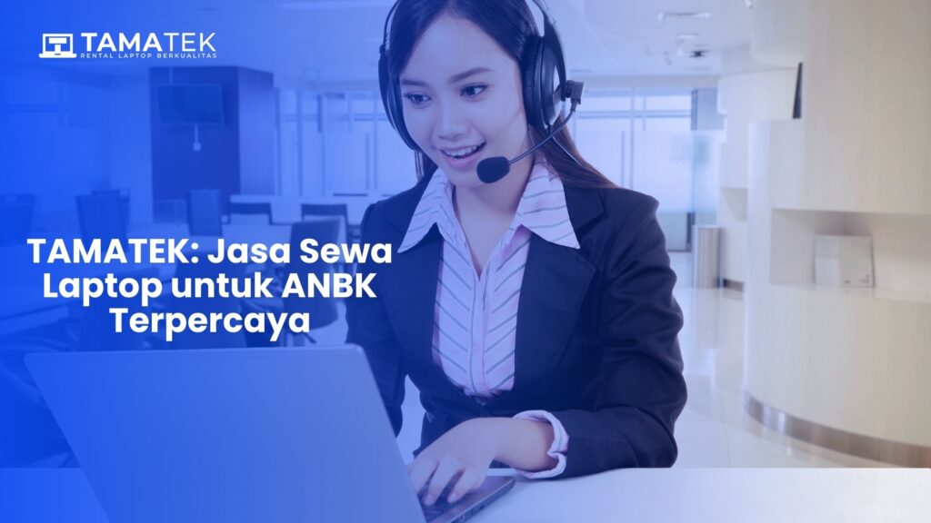 TAMATEK_ Jasa Sewa Laptop untuk ANBK Terpercaya