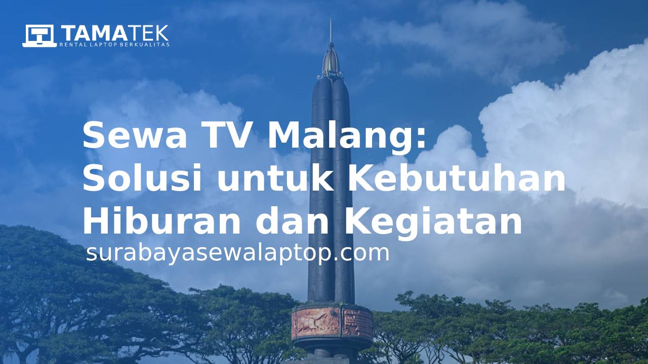 You are currently viewing Sewa TV Malang: Solusi untuk Kebutuhan Hiburan dan Kegiatan