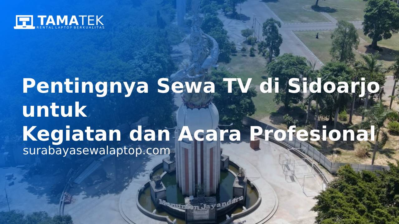 You are currently viewing Pentingnya Sewa TV di Sidoarjo untuk Kegiatan dan Acara Profesional