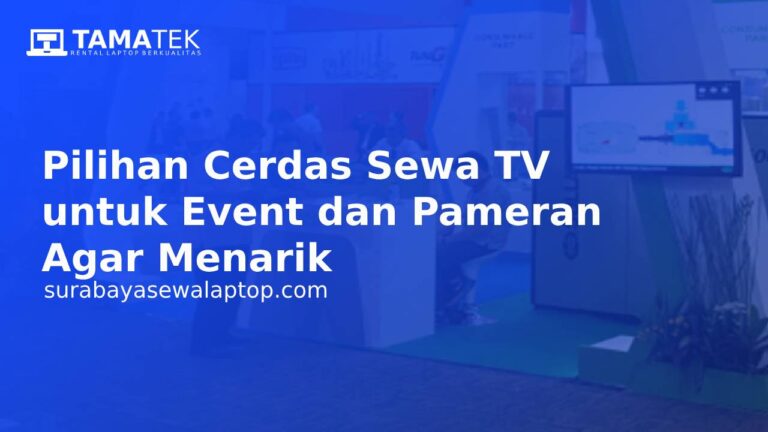 Read more about the article Pilihan Cerdas Sewa TV untuk Event dan Pameran Agar Menarik