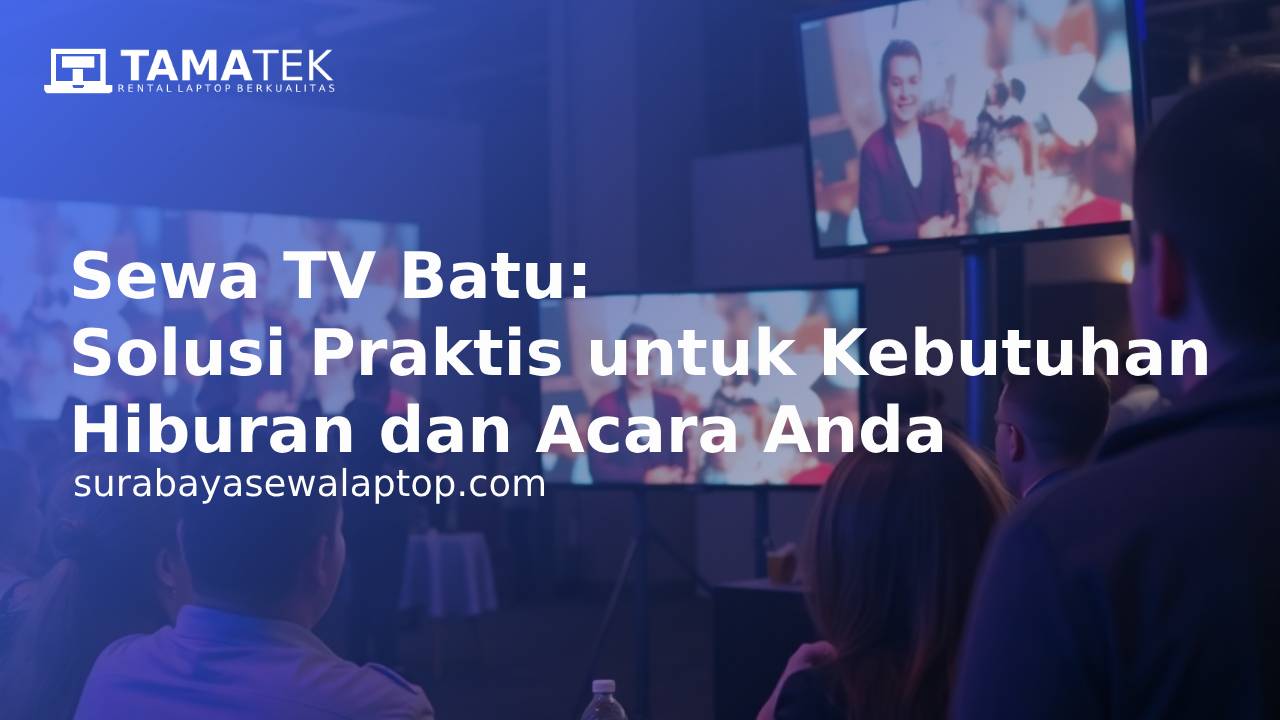 You are currently viewing Sewa TV untuk Display: Menjadi Pilihan Terbaik untuk Event