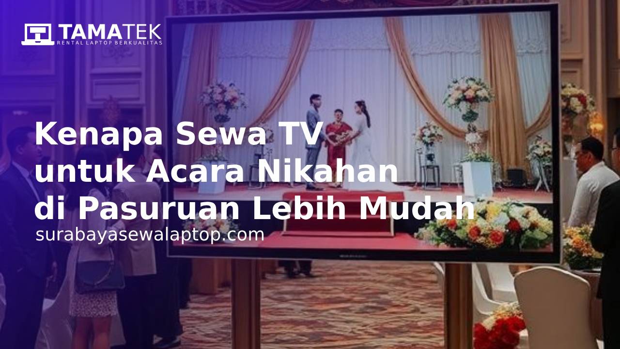 You are currently viewing Kenapa Sewa TV untuk Acara Nikahan di Pasuruan Lebih Mudah