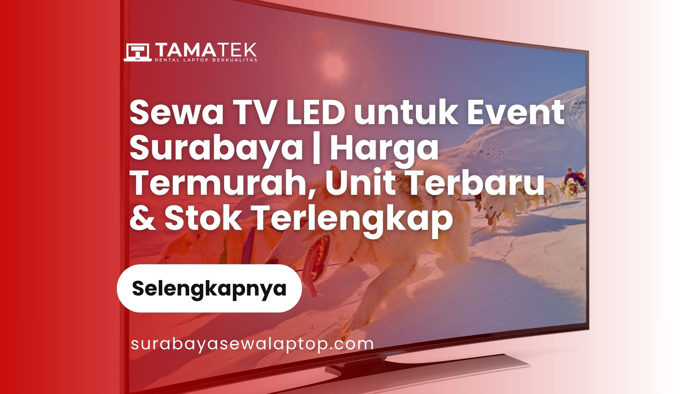 Sewa TV LED untuk Event Surabaya Harga Termurah, Unit Terbaru & Stok Terlengkap
