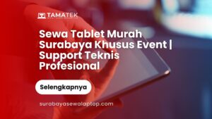 Read more about the article Sewa Tablet Murah Surabaya Khusus Event | Support Teknis Profesional