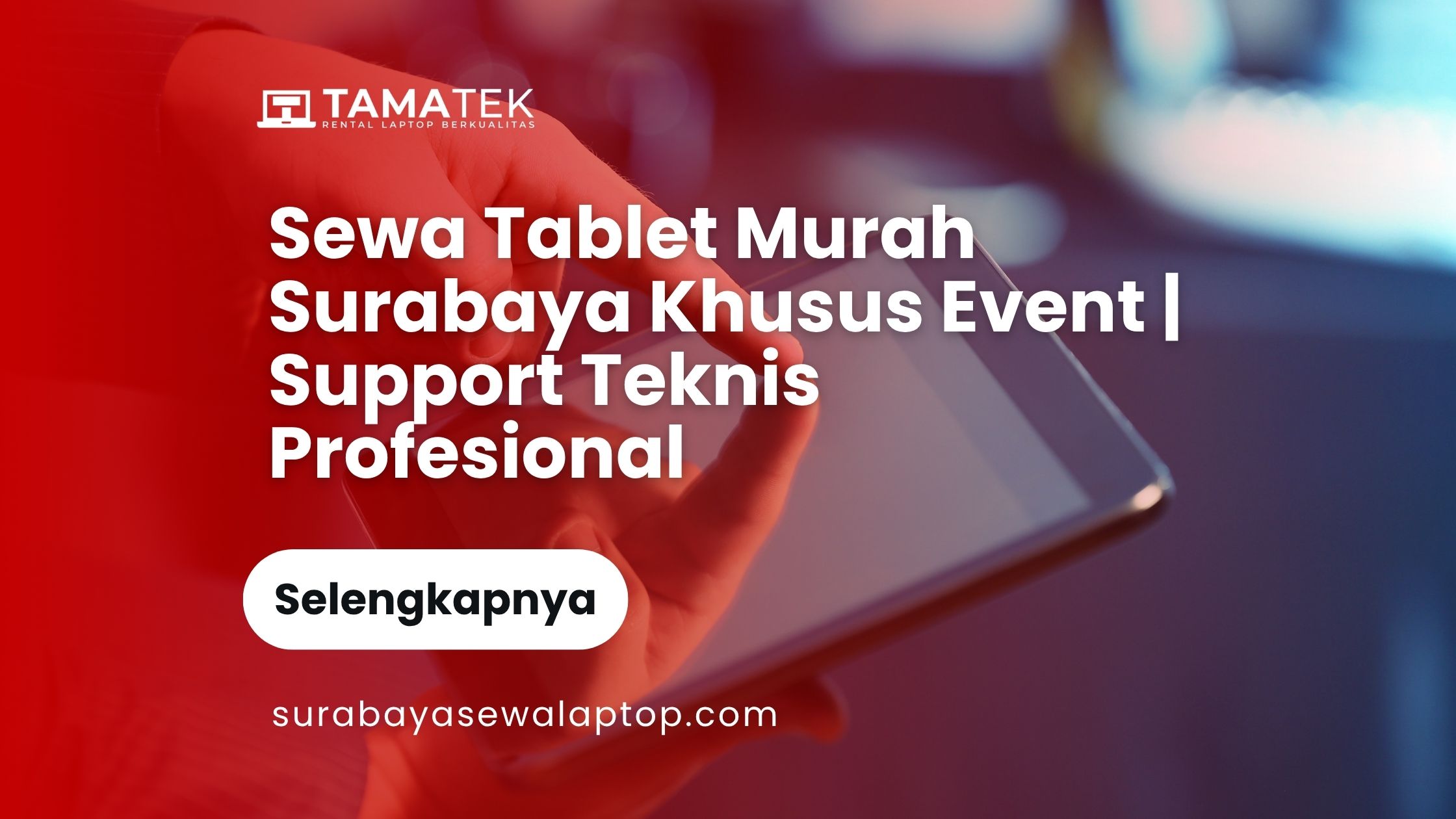 Sewa Tablet Murah Surabaya Khusus Event _ Support Teknis Profesional