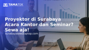 Read more about the article Proyektor di Surabaya Acara Kantor dan Seminar? Sewa aja!