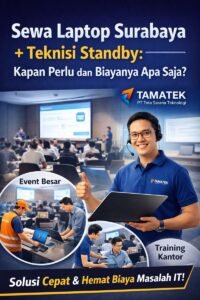 Read more about the article Sewa Laptop Surabaya + Teknisi Standby: Kapan Perlu dan Biayanya Apa Saja?