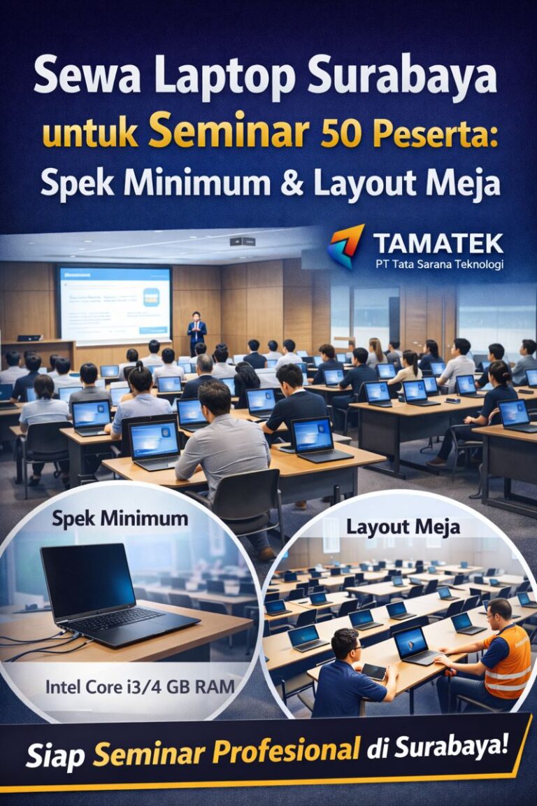 Read more about the article Sewa Laptop Surabaya untuk Seminar 50 Peserta: Spek Minimum & Layout Meja