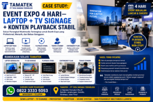 Read more about the article Case Study: Event Expo 4 Hari—Laptop + TV Signage + Konten Playback Stabil